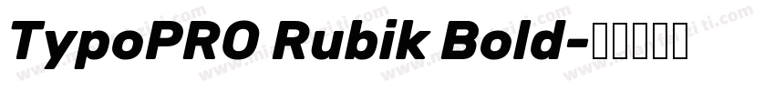TypoPRO Rubik Bold字体转换